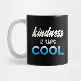 Kindness Is Always Cool' Teacher Mug